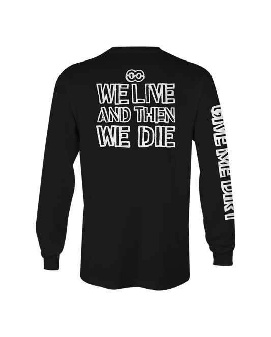 We Live We Die Longsleeve