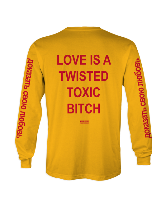 Love Is A Twisted Toxic Bitch Longsleeve
